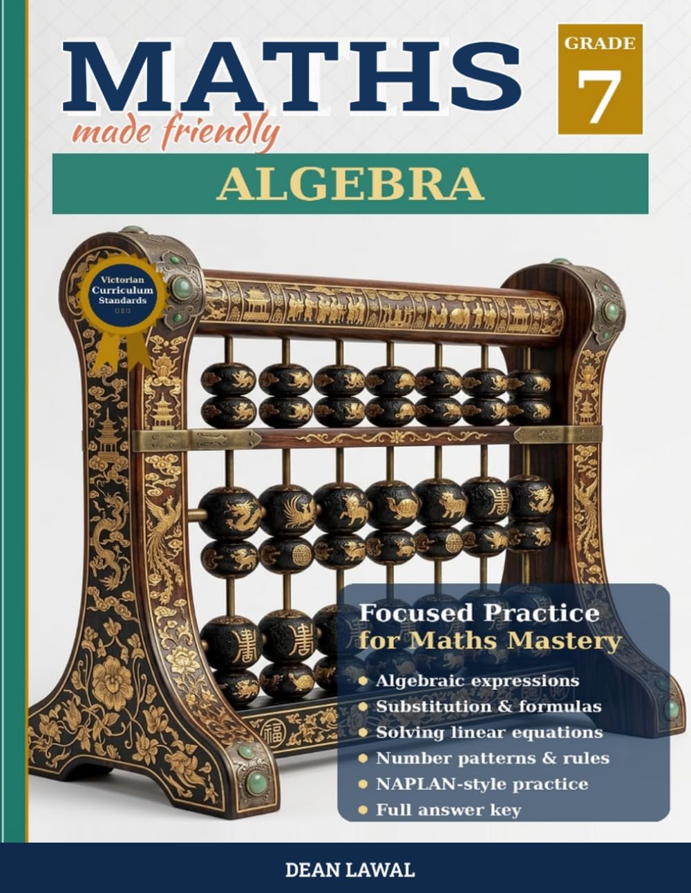 Year 7 Mathematics Workbook: Algebra: Curriculum-Aligned Practice, Worked Examples & Problem Solving (Mastering Mathematics – Year 7)