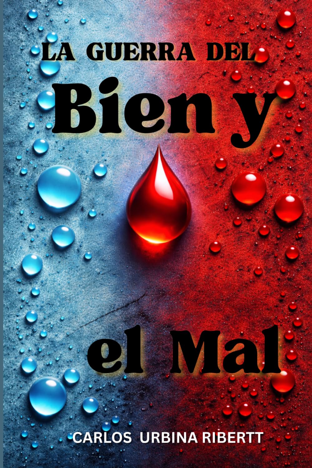 La Guerra del Bien y el Mal: Un Análisis Filosófico y Creacionista de la Guerra Espiritual