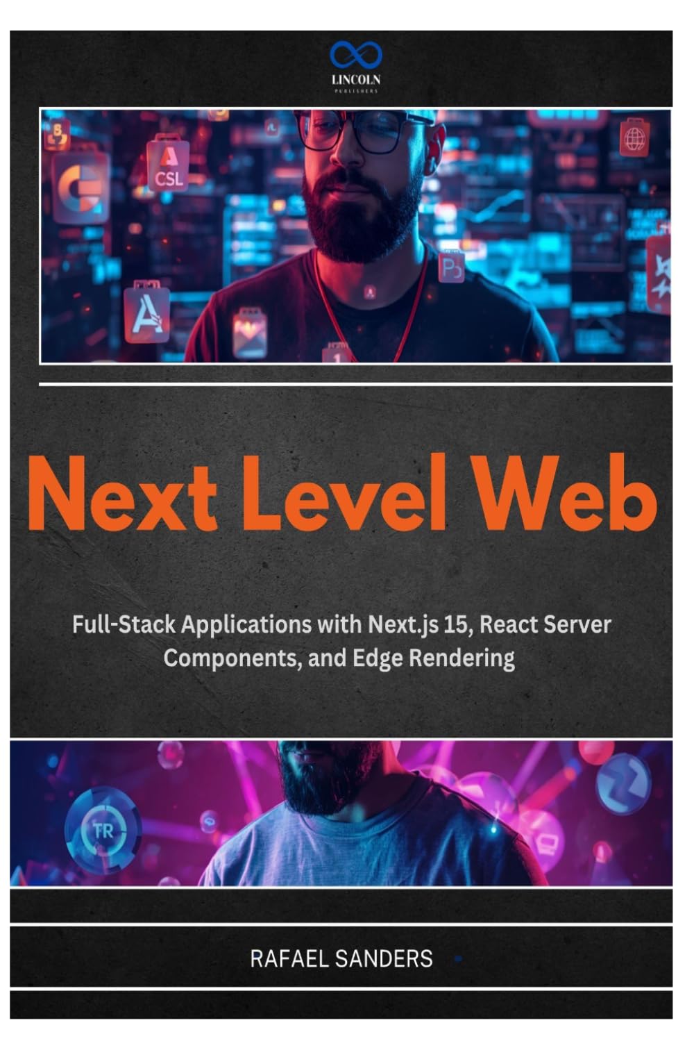 Next Level Web: Full-Stack Applications with Next.js 15, React Server Components, and Edge Rendering