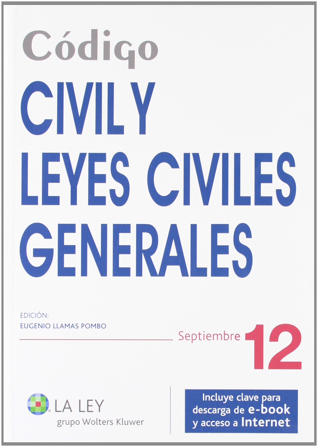 Código Civil y Leyes Civiles Generales 2012 (Códigos La Ley)