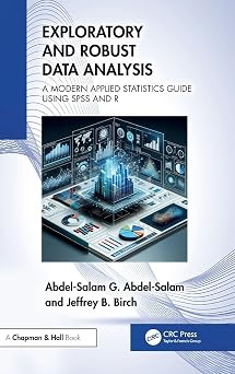 Exploratory and Robust Data Analysis: A Modern Applied Statistics Guide Using SPSS and R-Wow! eBook