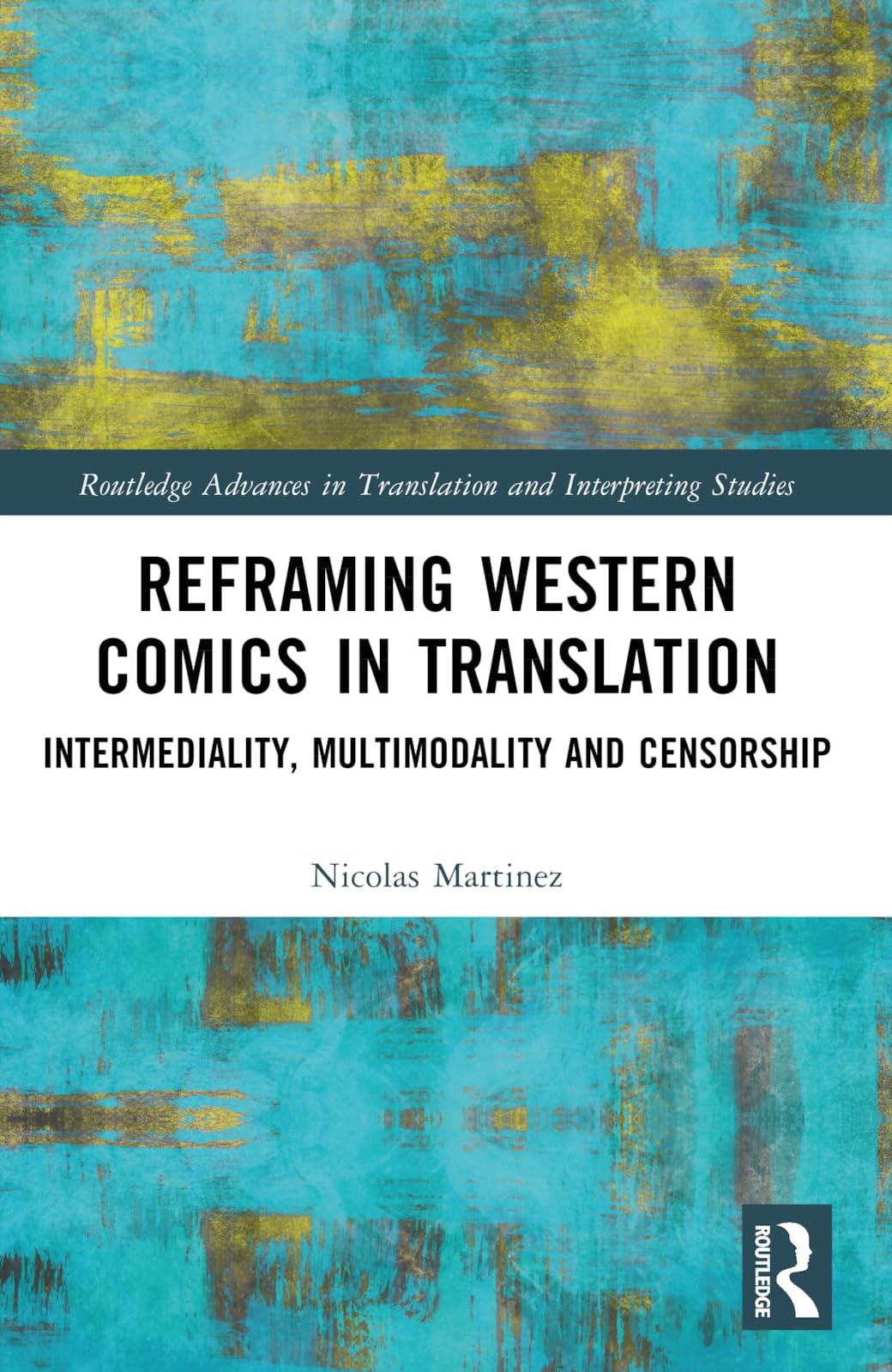 - Reframing Western Comics in Translation: Intermediality, Multimodality and Censorship (Routledge Advances in Translation and Interpreting Studies)