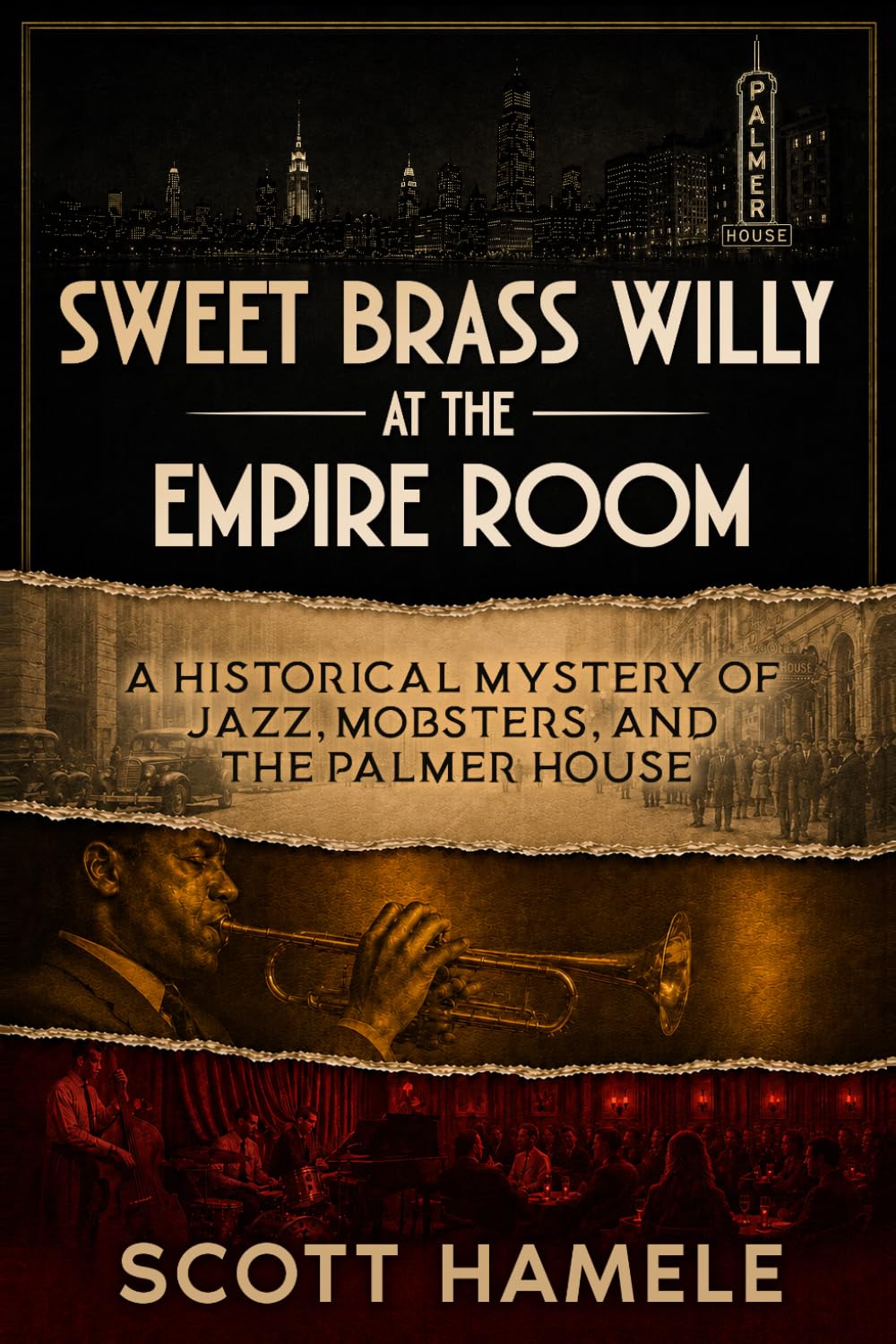 Sweet Brass Willy at the Empire Room: A Historical Mystery of Jazz, Mobsters, and the Palmer House (Echoes in the Lobby: Historic Hotel Mysteries of America’s Hidden Past)