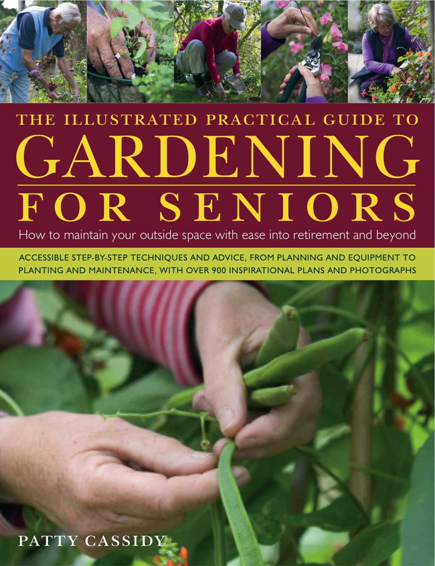 Gardening for Seniors: How to Maintain Your Outside Space with Ease, for the Elderly Gardener: How to Maintain Your Outside Space with Ease Into Retirement and Beyond