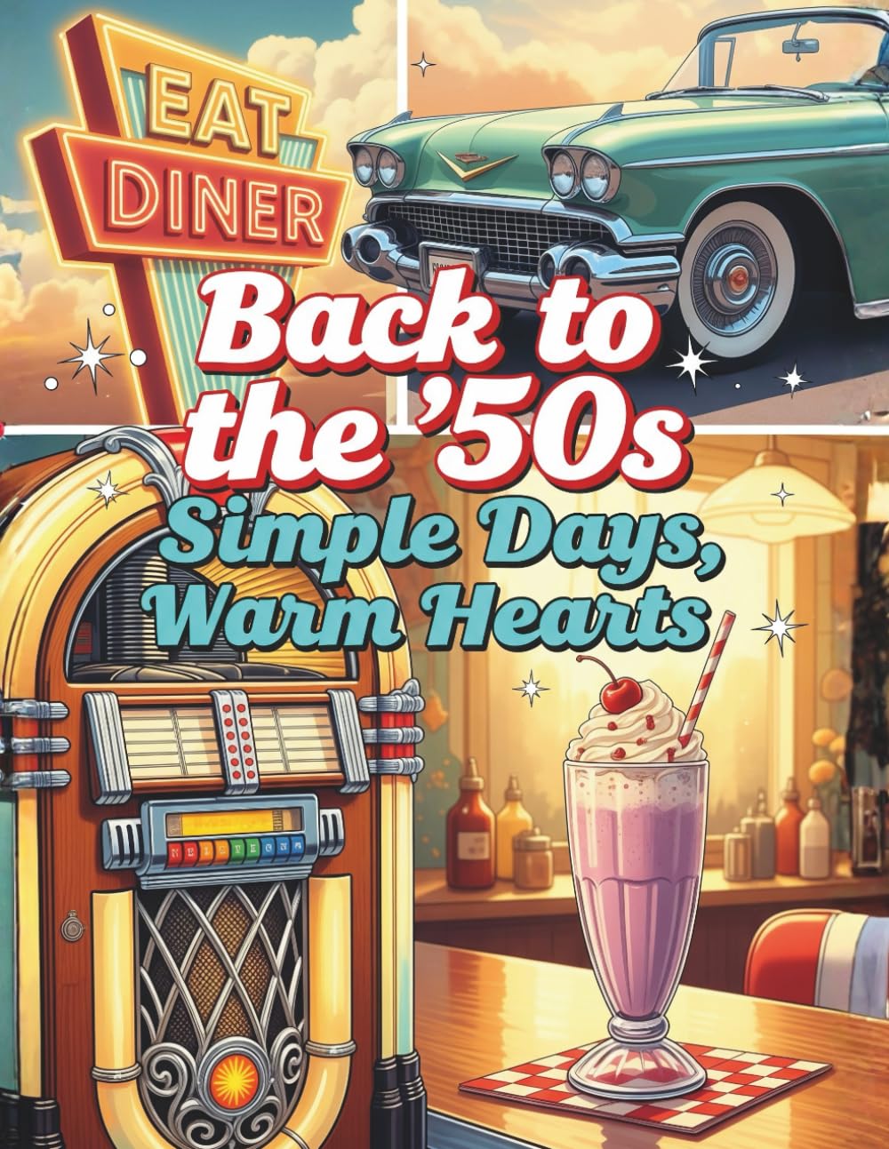 Back to the ’50s – A Nostalgic Coloring Book for Seniors: Easy Large Print Scenes from the 1950s to 1960s for Joy, Calm, and Memory Recall