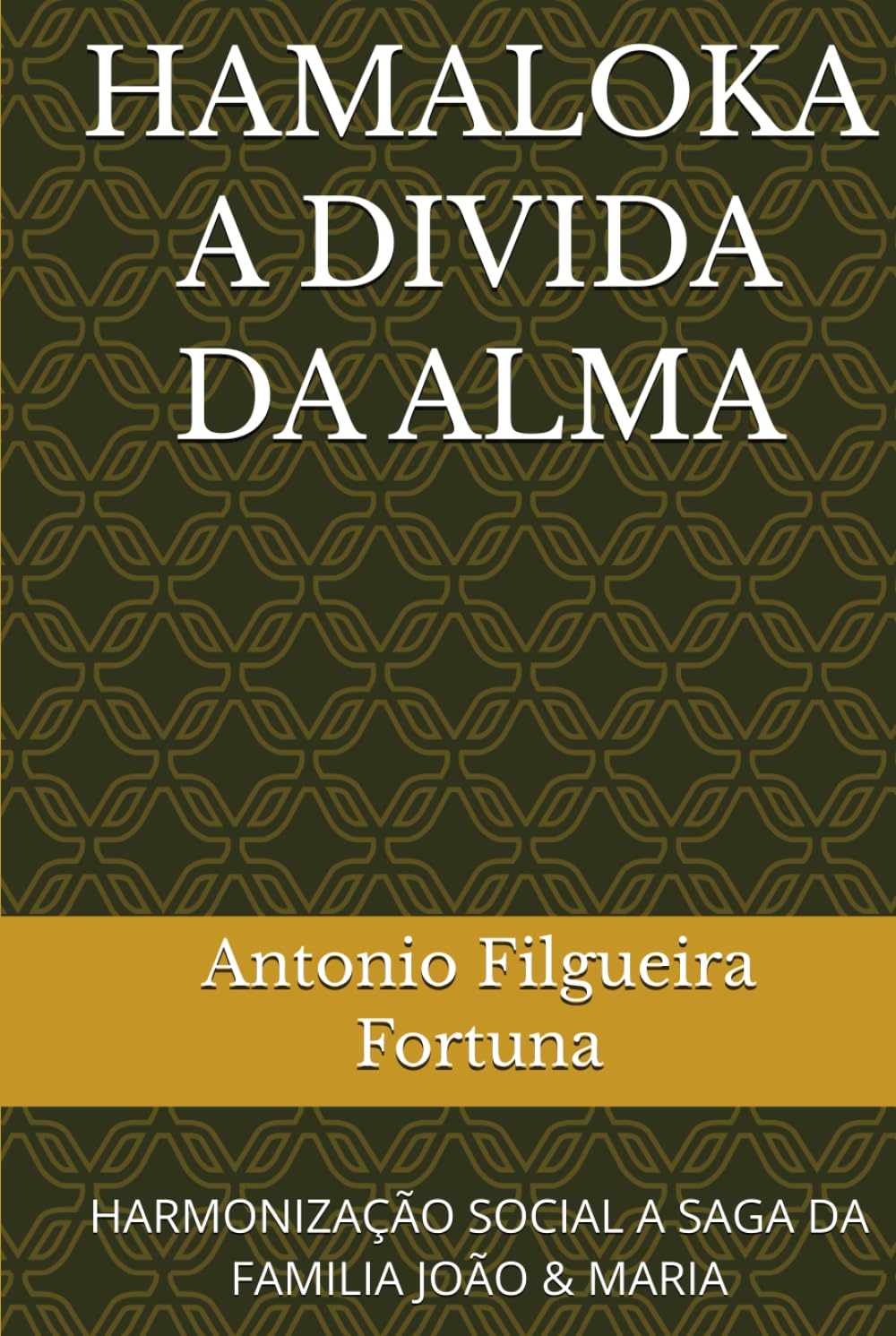 HAMALOKA A DIVIDA DA ALMA: HARMONIZAÇÃO SOCIAL A SAGA DA FAMILIA JOÃO & MARIA