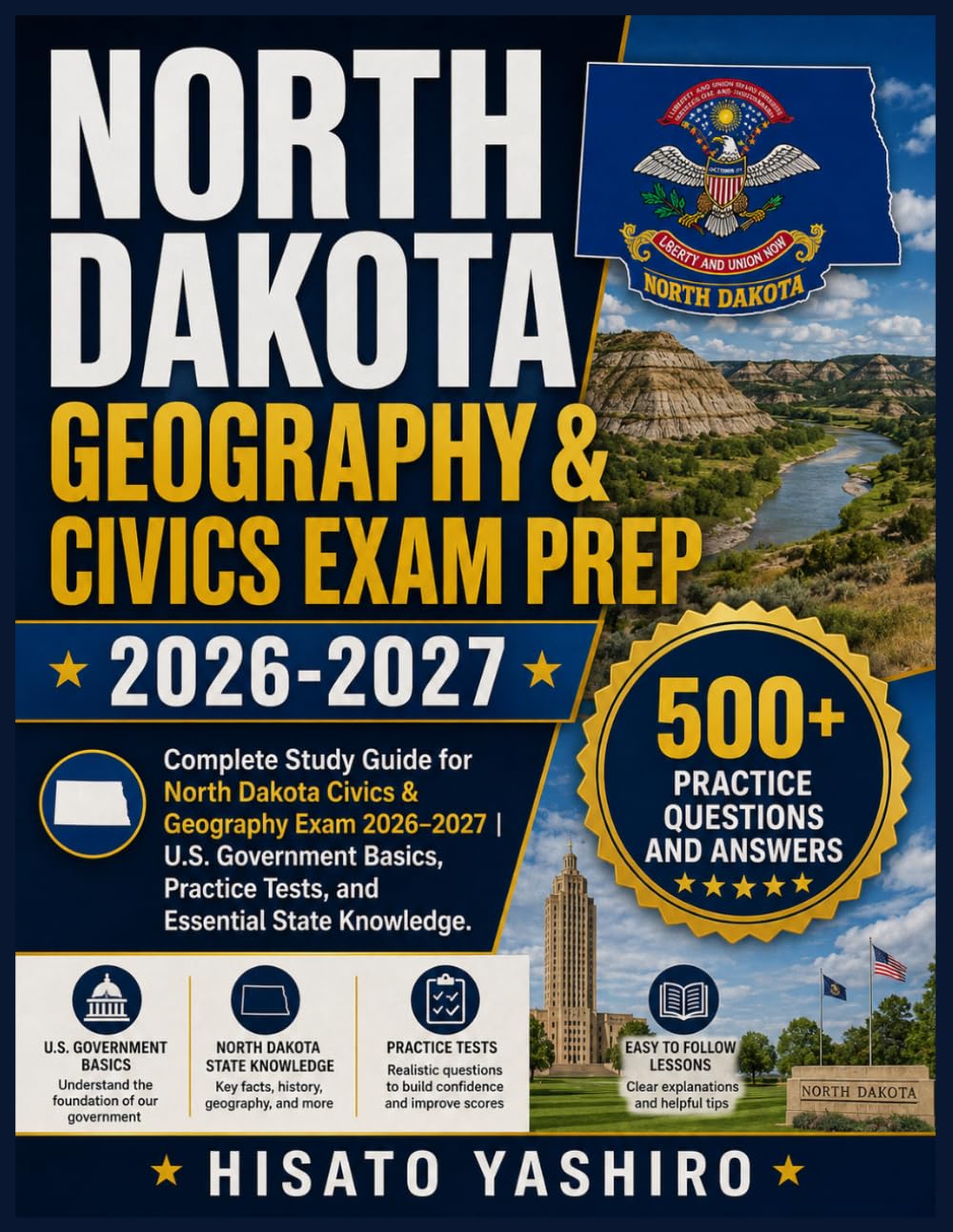 NORTH DAKOTA GEOGRAPHY & CIVICS EXAM PREP 2026-2027: Complete Study Guide for North Dakota Civics & Geography Exam 2026–2027 | U.S. Government Basics, Practice Tests, and Essential State Knowledge