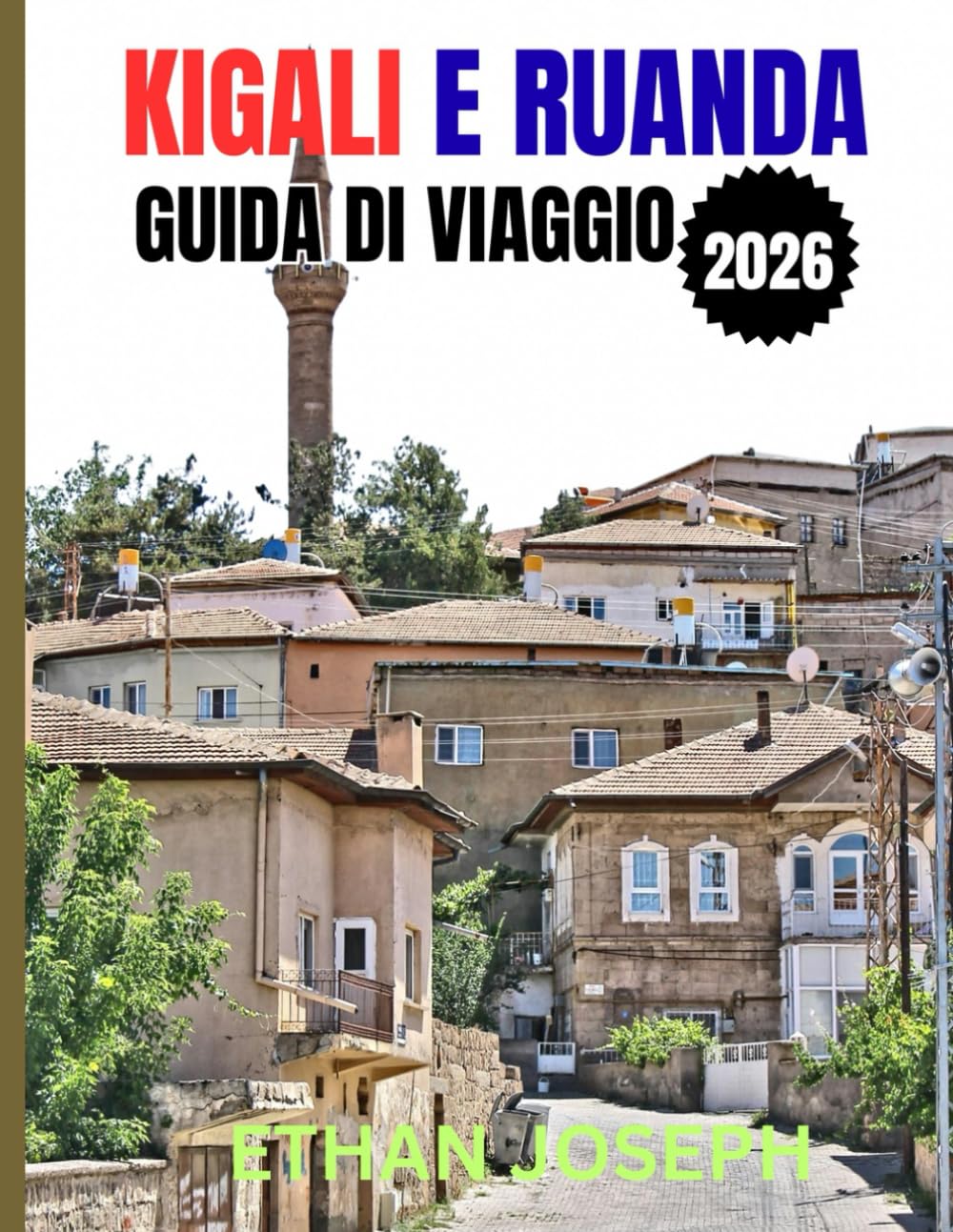 KIGALI E RUANDA GUIDA DI VIAGGIO 2026: La tua guida essenziale a Kigali, alle avventure nella natura selvaggia e alla ricca cultura del Ruanda