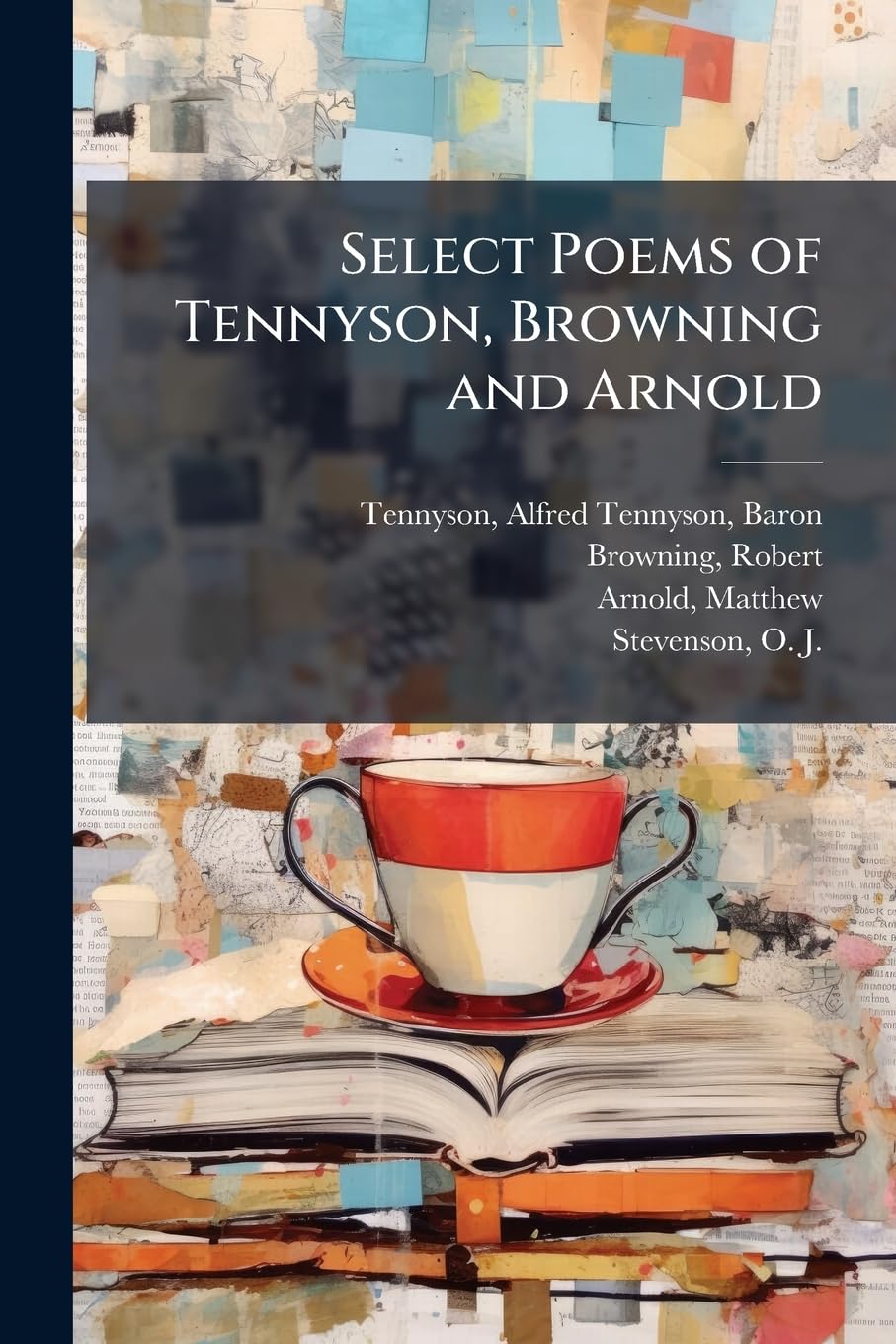 Select Poems of Tennyson, Browning and Arnold