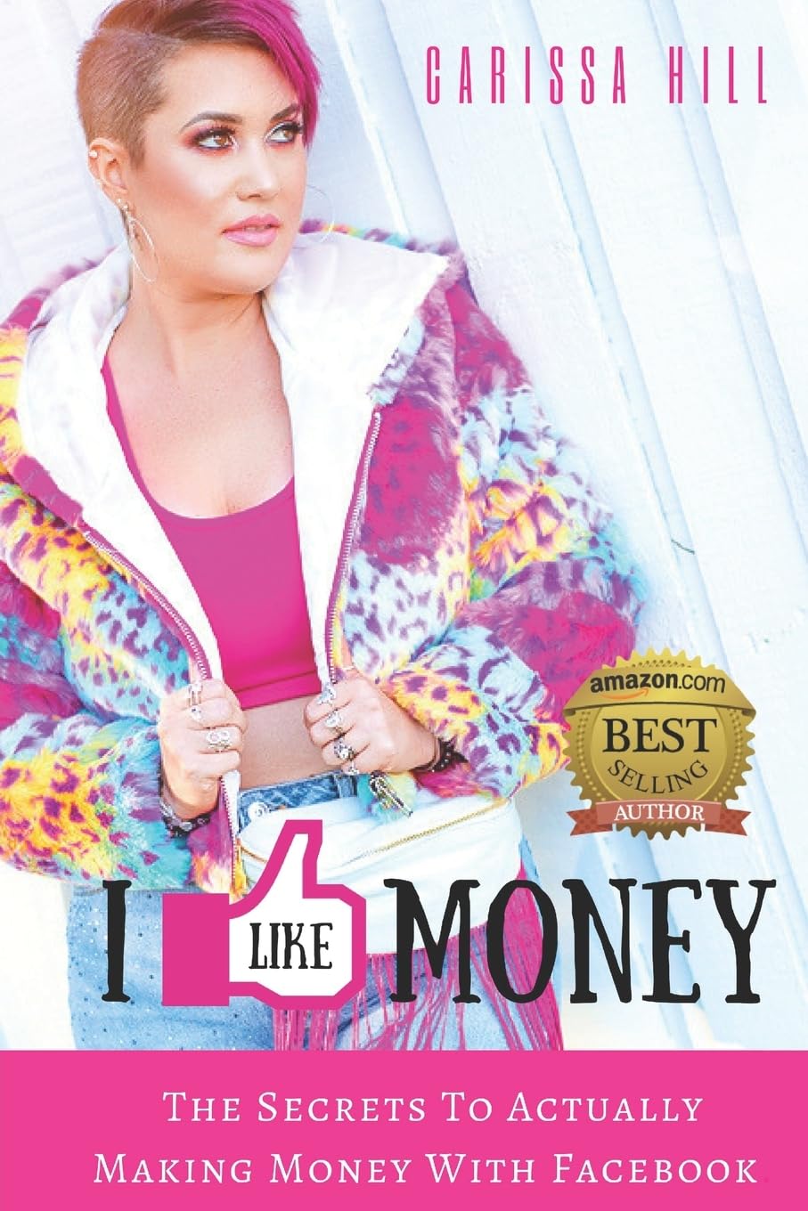 I LIKE MONEY: The Secrets To Actually Making Money With Facebook
