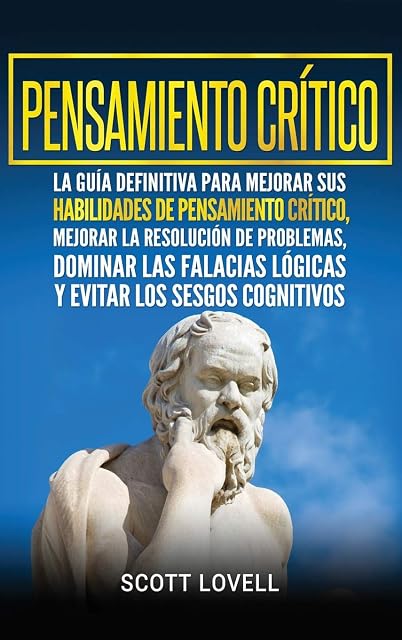 Portada de Pensamiento crítico La guía definitiva para mejorar sus habilidades de
