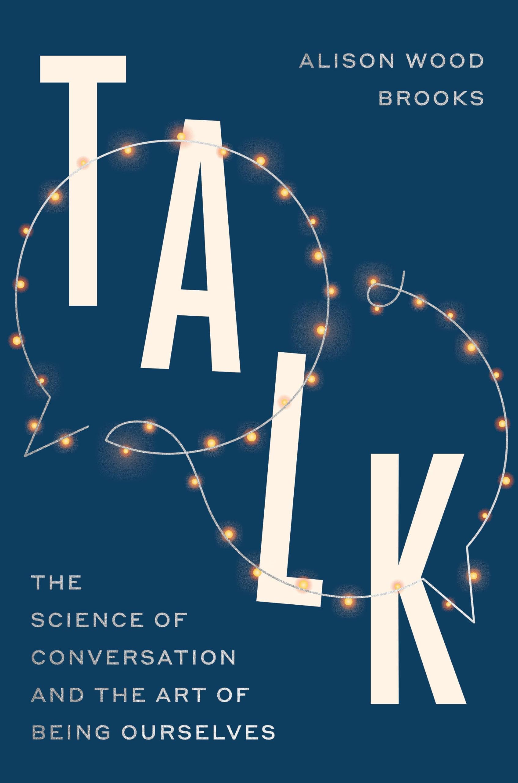 Buy Talk: The Science of Conversation and the Art of Being Ourselves — BookShops.in