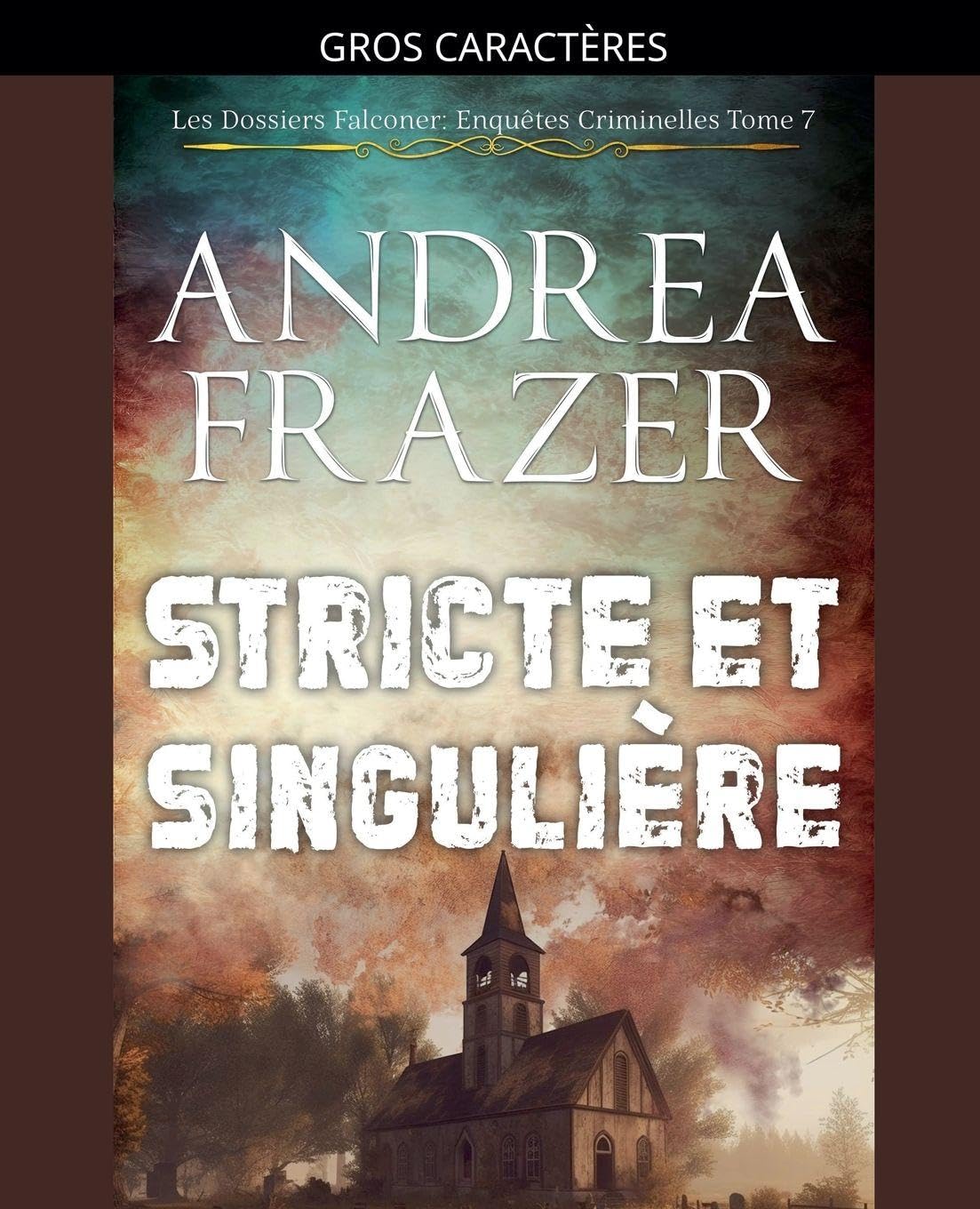 Stricte et Singulière: 7 (Les Dossiers Falconer: Enquêtes Criminelles)