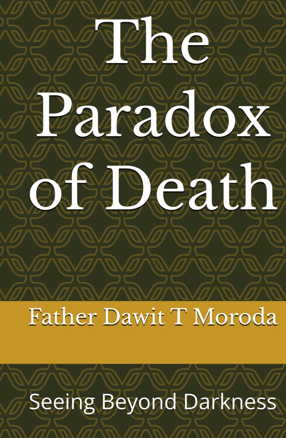 The Paradox of Death: Seeing Beyond Darkness