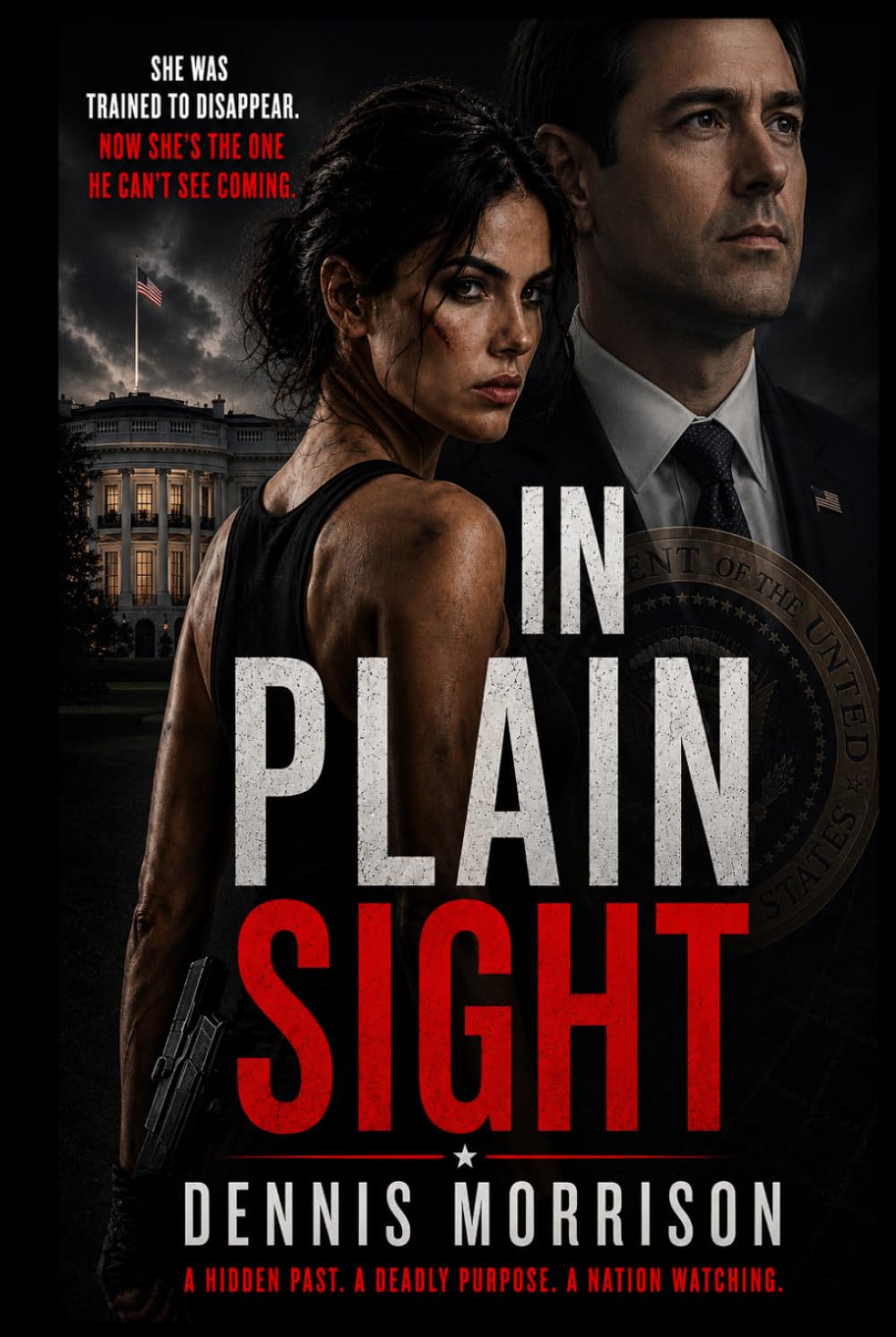 In Plain Sight: She was trained to disappear. Now she's the one he can't see coming.