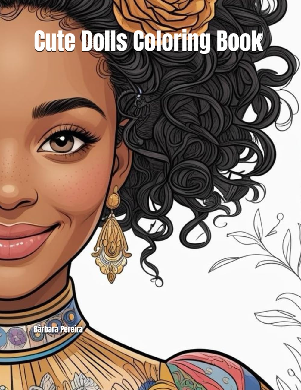 Cute Dolls Coloring Book: 40 Adorable Images for All Ages