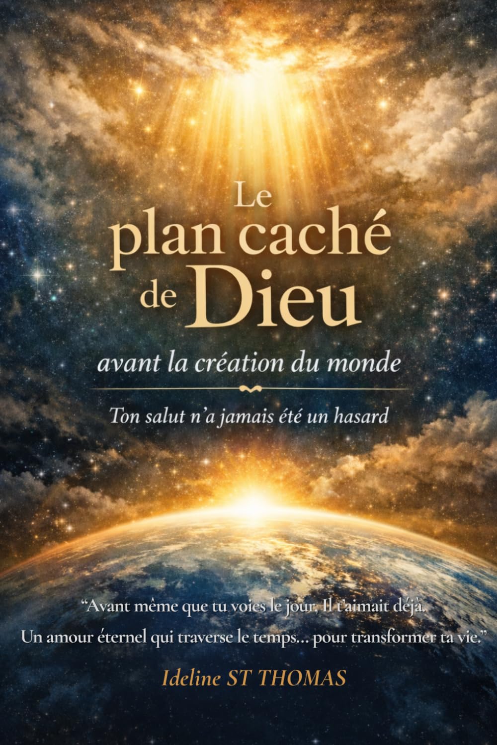 Le plan caché de Dieu avant la création du monde: Ton salut n’a jamais été un hasard