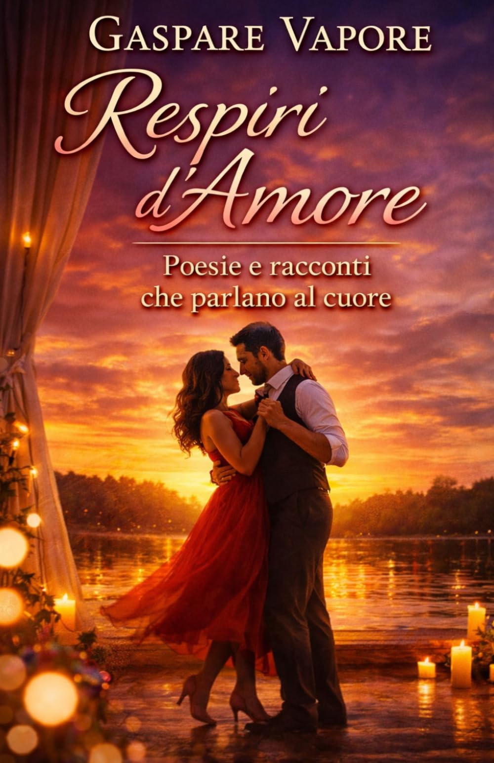 Respiri d'Amore: Poesie e Racconti che parlano al cuore: 1 (Le voci del cuore)