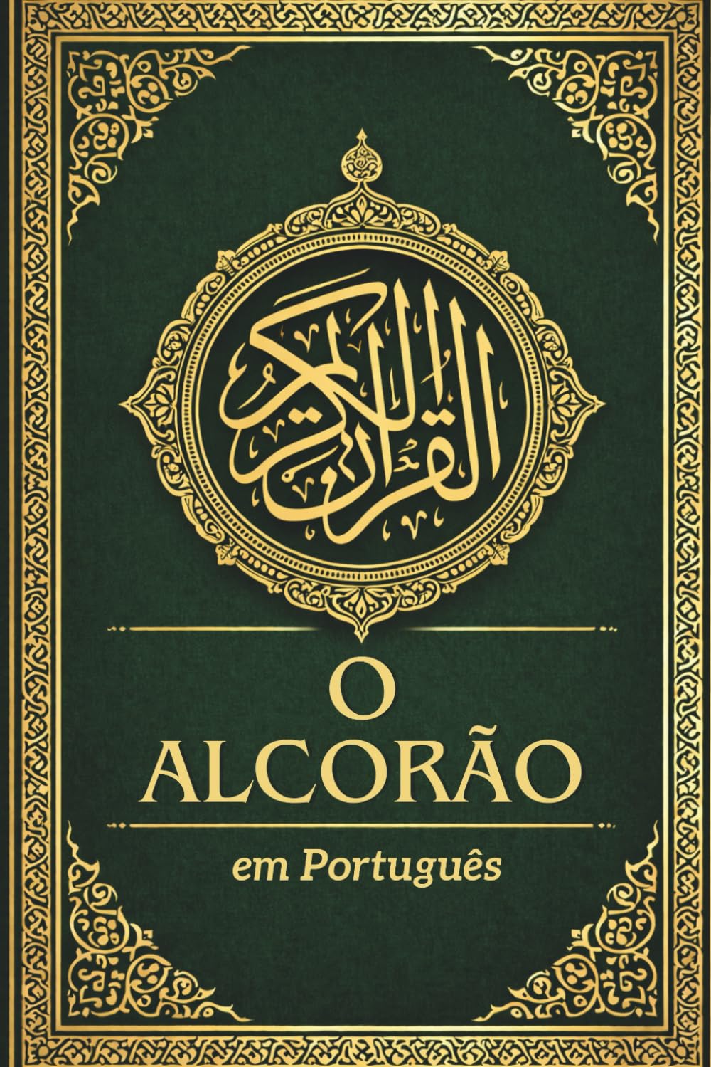 O Alcorão em Português: Tradução clara do Nobre Alcorão, preservando a essência do texto original em árabe revelado ao Profeta Muhammad ﷺ