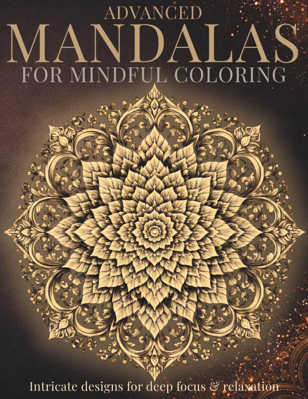 Advanced Mandalas for Mindful Coloring: Deep detail for experienced colorists (StillHaven Studio Mandalas – Hard)