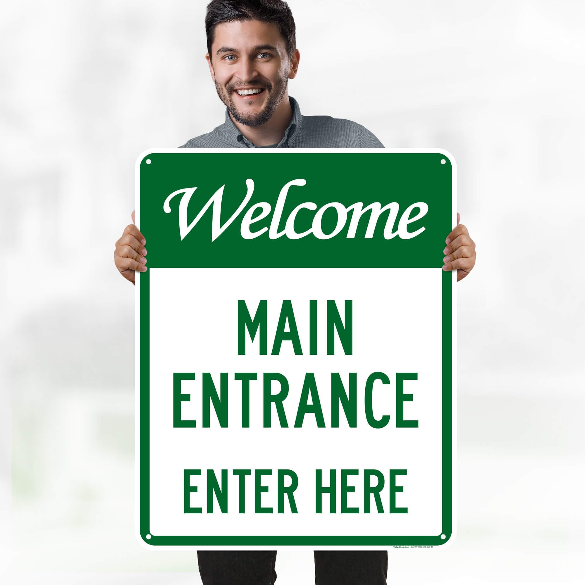 Welcome Main Entrance Enter Here Sign, 24x30 Inches, 55 mil thick HDPE (high density polyethylene), Made in USA by My Sign Center
