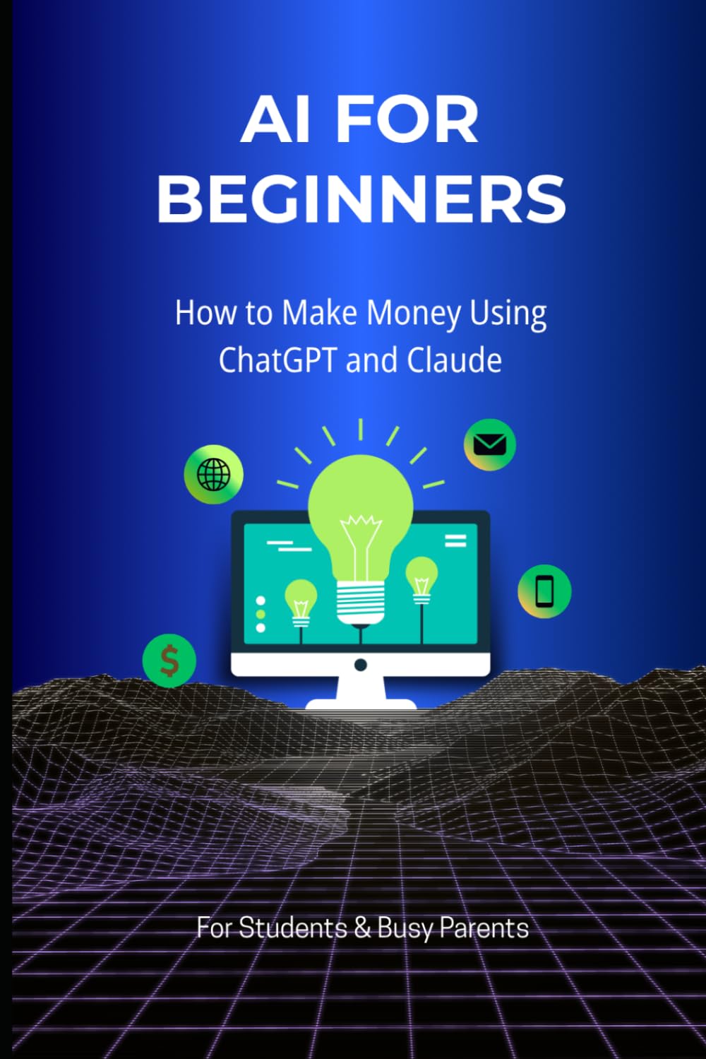 AI For Beginners: How to Make Money Using ChatGPT & Claude