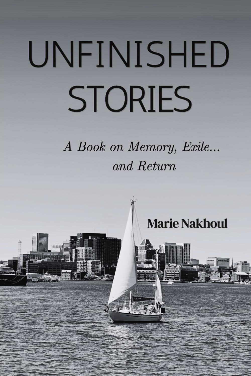 Unfinished Stories: A Book on Memory, Exile, and Return