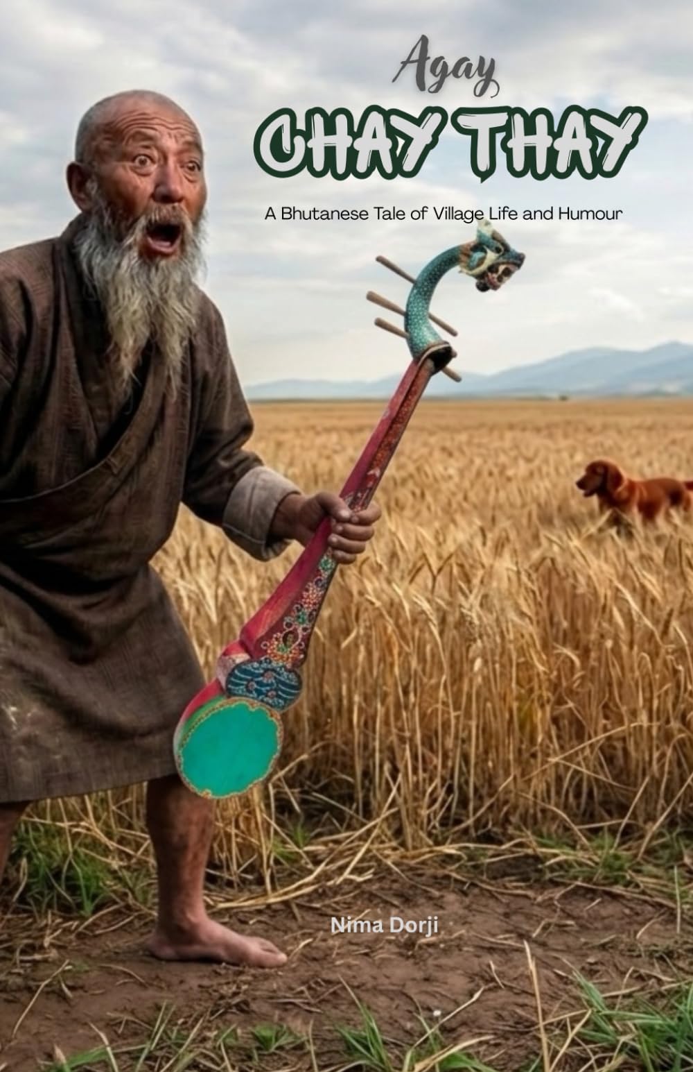 AGAY CHAYTHAY: A Bhutanese Tale of Village Life and Humour