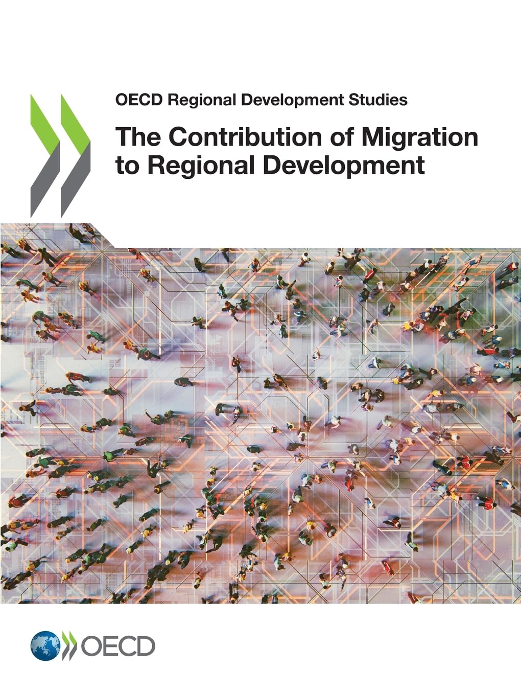 The Contribution of Migration to Regional Development: Oecd Regional Development Studies