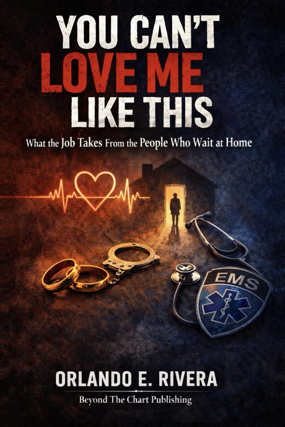 You Can’t Love Me Like This: What the Job Takes From the People Who Wait at Home (You Can't Chart Series)