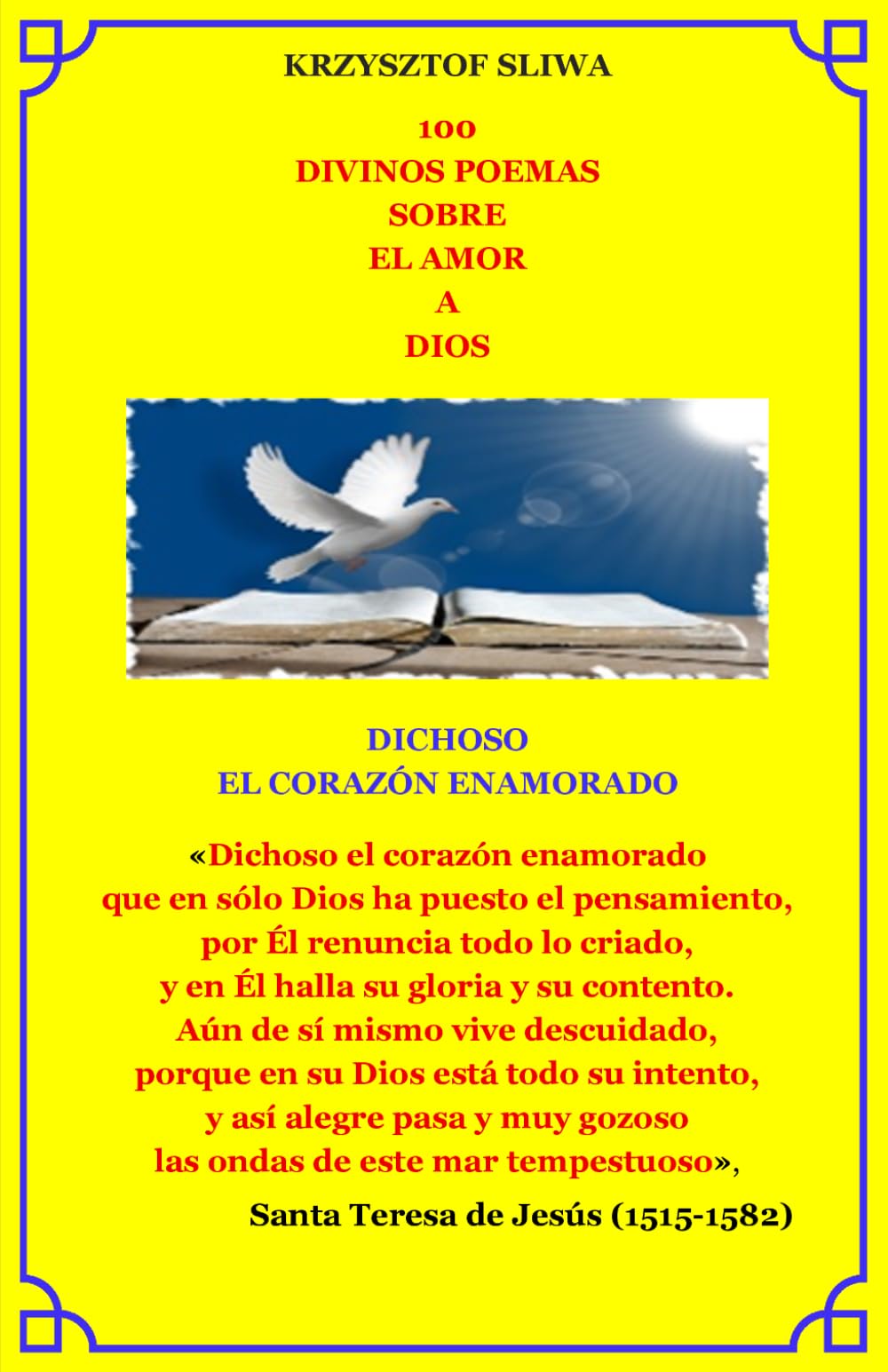 100 DIVINOS POEMAS SOBRE EL AMOR A DIOS: Antología de la poesía religiosa del Siglo de Oro español (1492-1681) con introducción crítica
