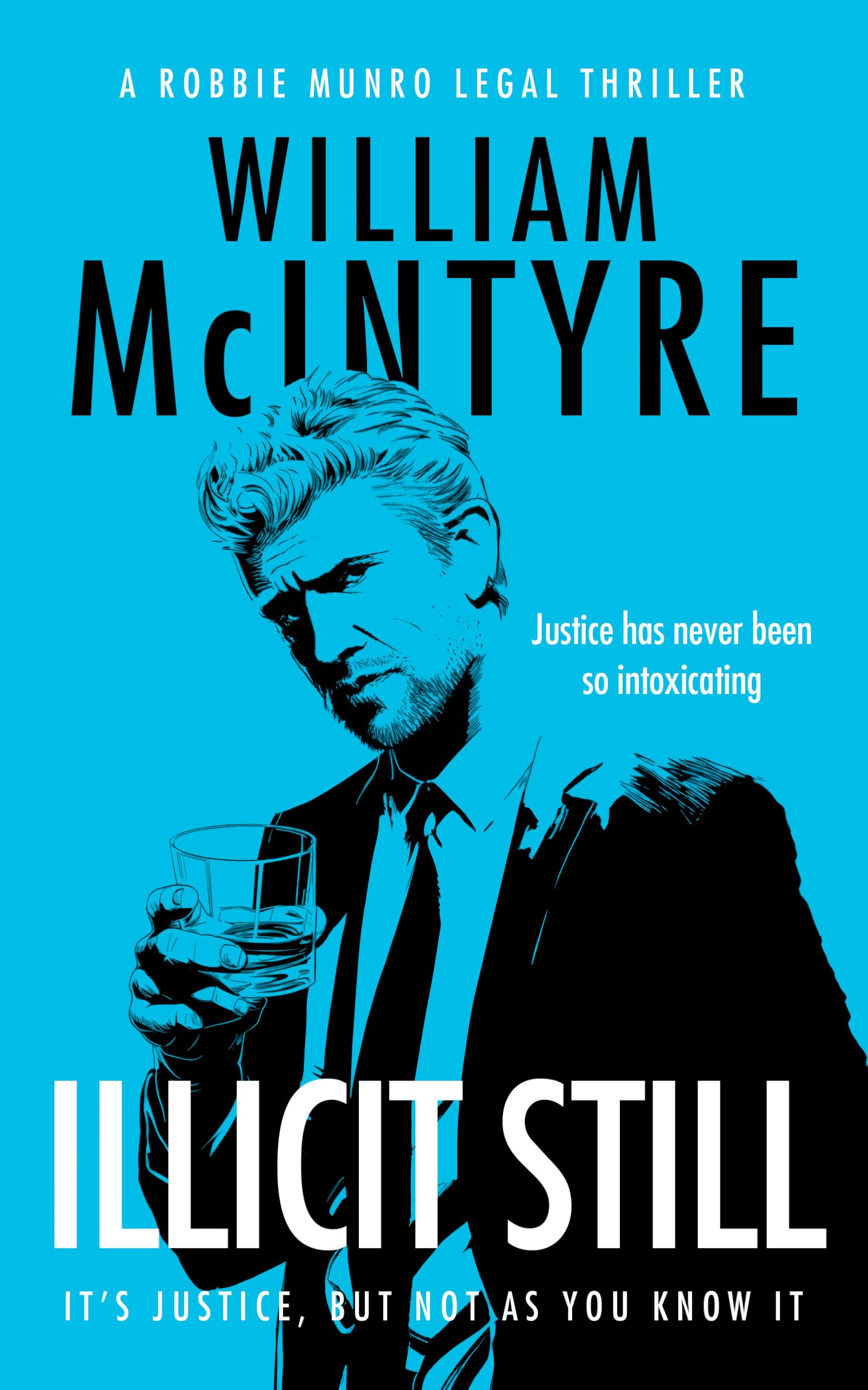 Illicit Still (The Robbie Munro Legal Thriller series)