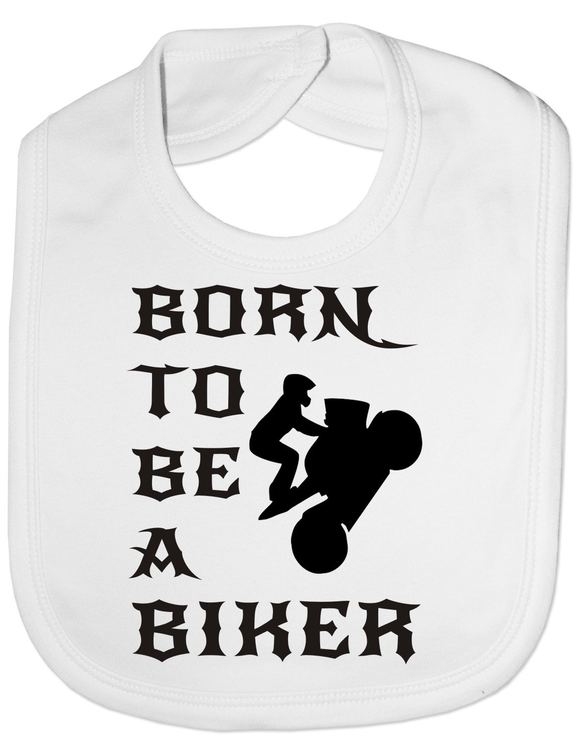 Print4u White Born To Be A Biker - Funny Baby/Toddler/Newborn Bib - Baby Gift