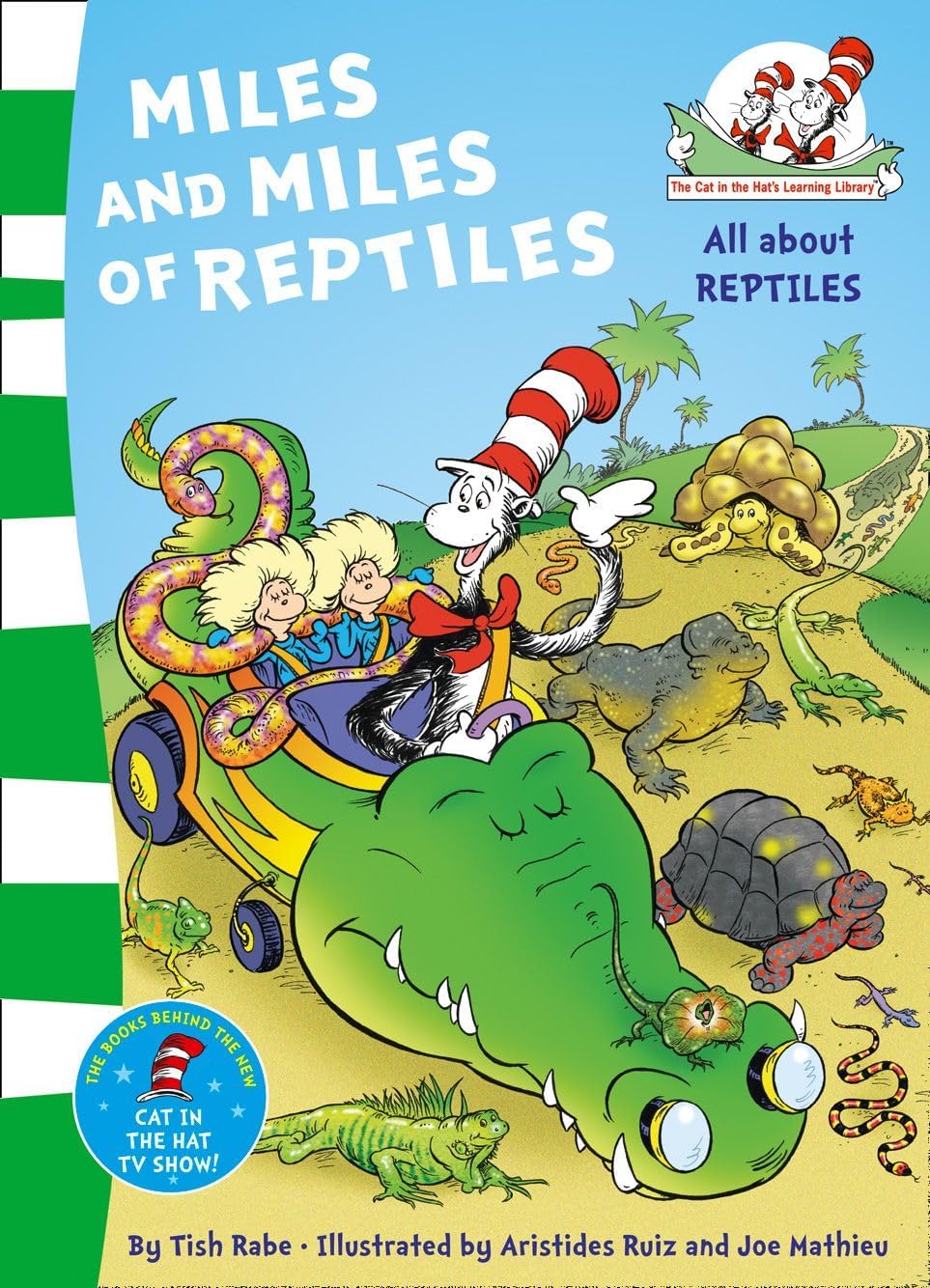 Miles And Miles Of Reptiles: An Educational Rhyming Children's Book About Nature and Wildlife (The Cat in the Hat’s Learning Library)