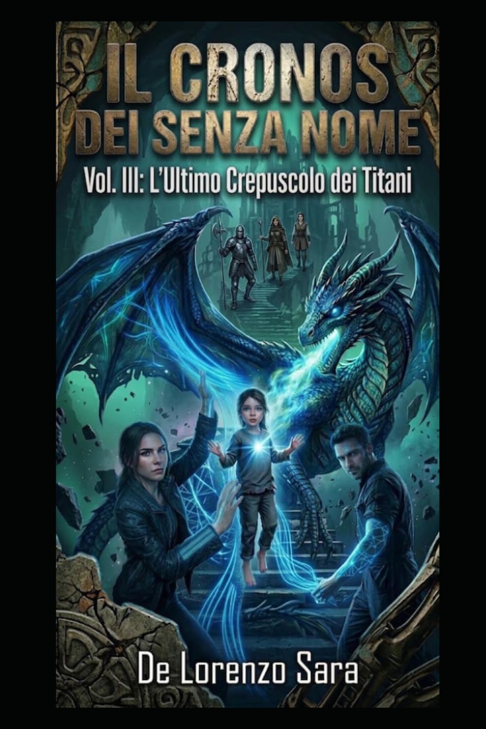 L'ULTIMO CREPUSCOLO DEI TITANI (la fine del ciclo,l'alba dell'umanitá): Il Cronos dei senza Nome-vol III