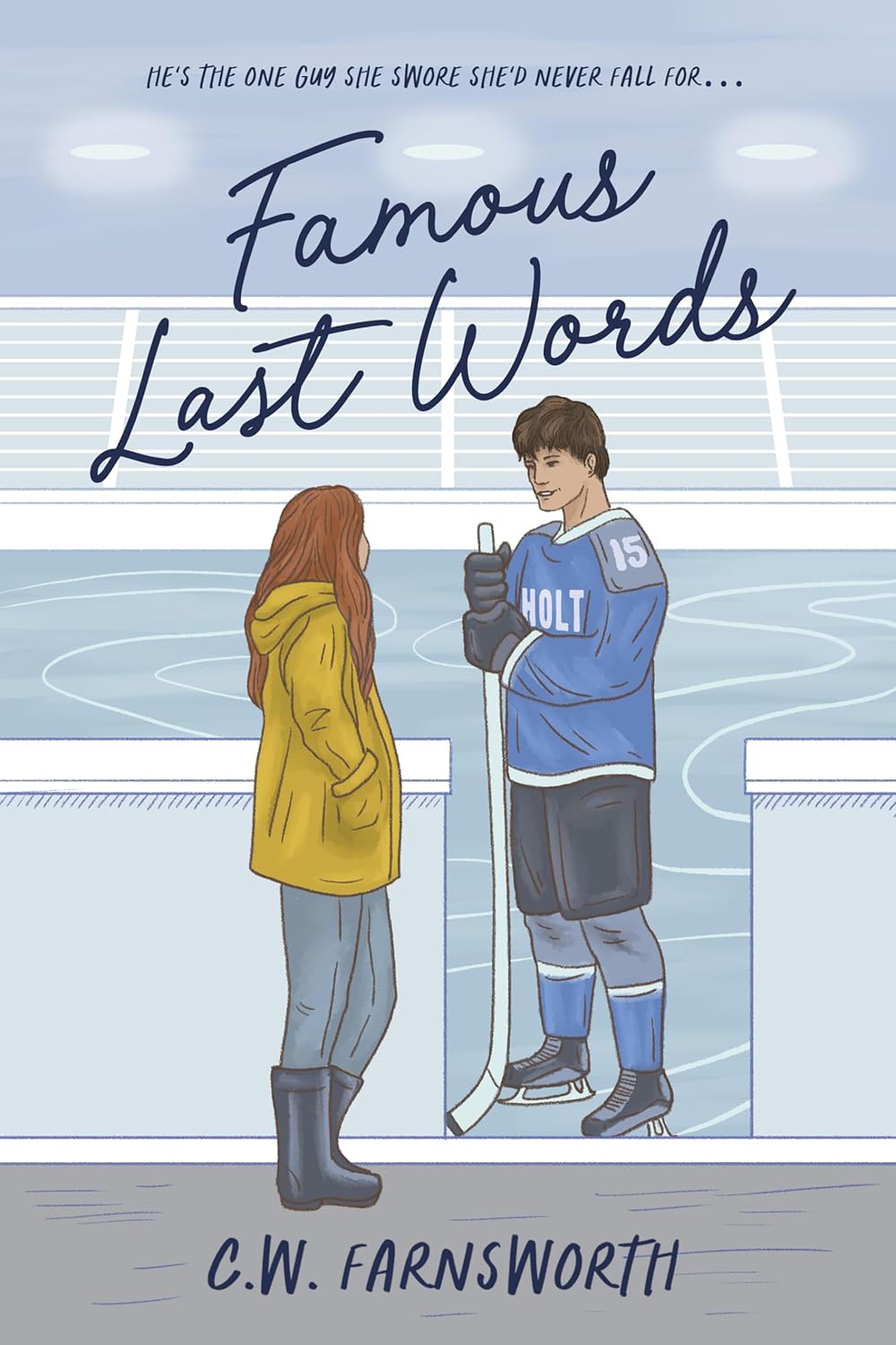 Famous Last Words: A College Hockey Romance (Holt Hockey Book 1)