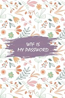 What the f*uck is my password: Password Book Floral With Alphabetical Tabs | Password Keeper Book | Great For Adults, Seniors And Students