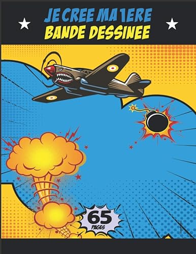 Je crée ma 1ere bande dessinée: Planches vierges variées pour créer ma propre bande dessinée avec une collection de discours, de pensée de bulle et d’explosions prête à découper et à coller