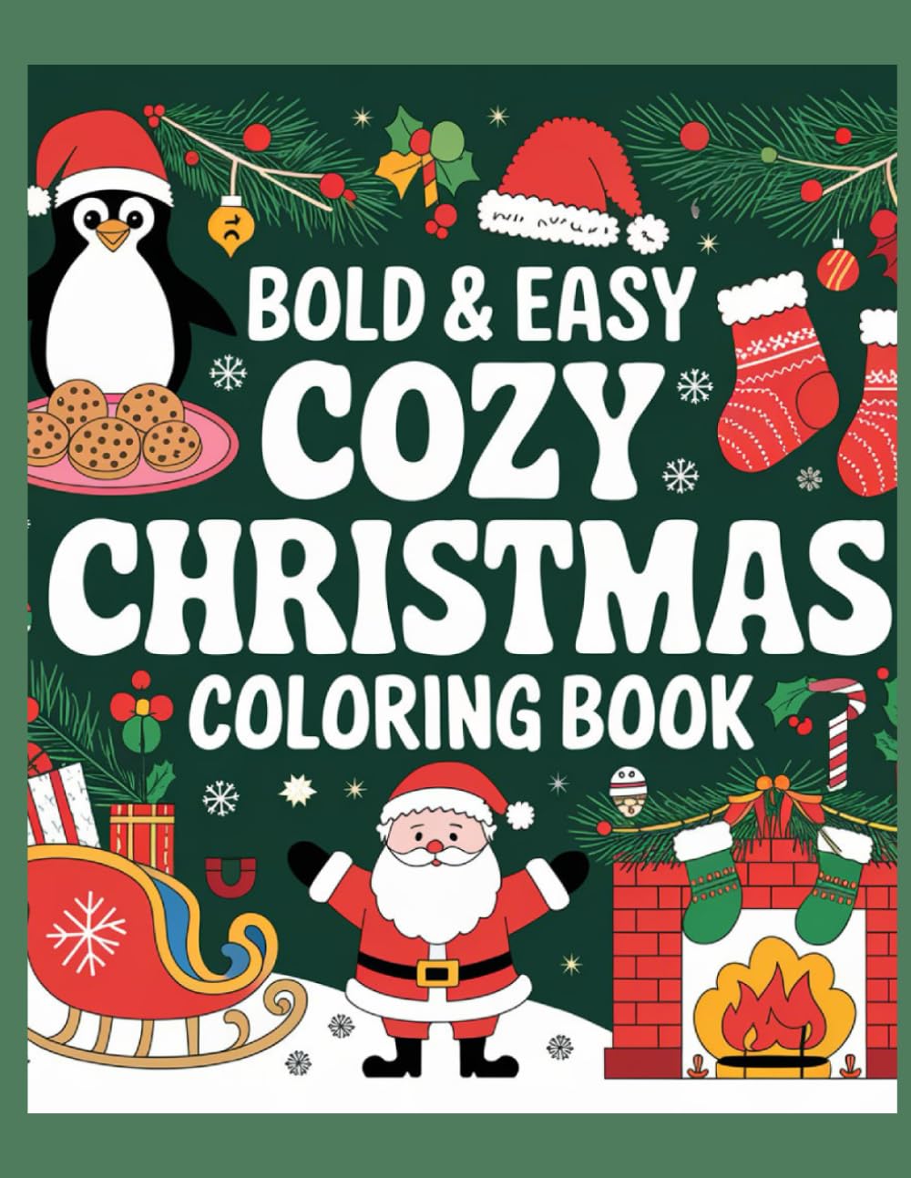 Bold and Easy Cozy Christmas Colouring Book: Stocking Filler, Christmas present for your son and daughter
