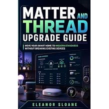 Matter and Thread Upgrade Guide Move Your Smart Home to Modern Standards Without Breaking Existing Devices