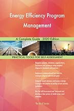 Energy Efficiency Program Management A Complete Guide - 2020 Edition