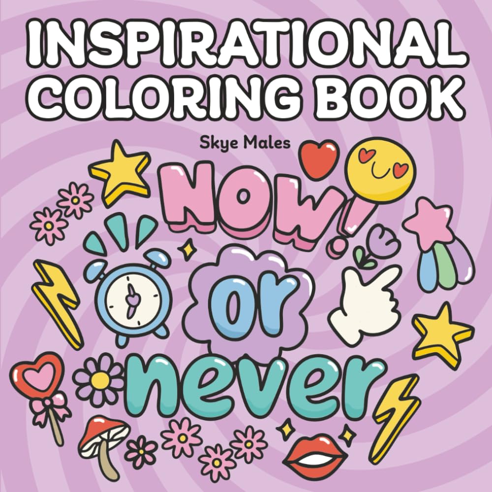 Inspirational Coloring Book: Motivational Quotes and Beautiful Designs to Inspire Creativity for Kids, Teens & Adults