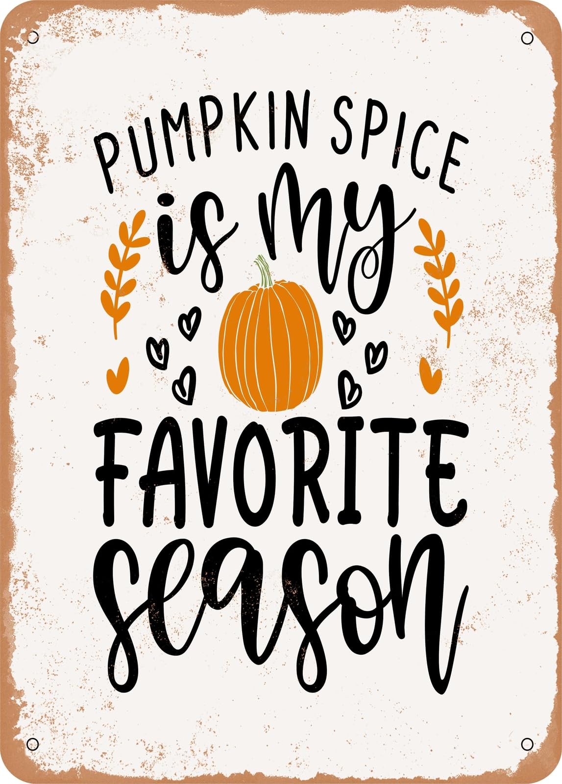 Miaomansenstore Metal Sign - Pumpkin Spice Is My Favorite Season - 4 - Vintage Look Home Decor