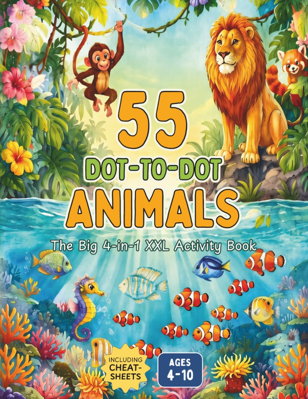 55 Dot-to-Dot Animals: The Big 4-in-1 XXL Activity Book: Discover the Animal Kingdom, Connect the Dots and Color Fun Motifs