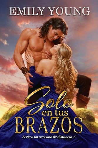 Solo en tus brazos (A un océano de distancia nº 6)