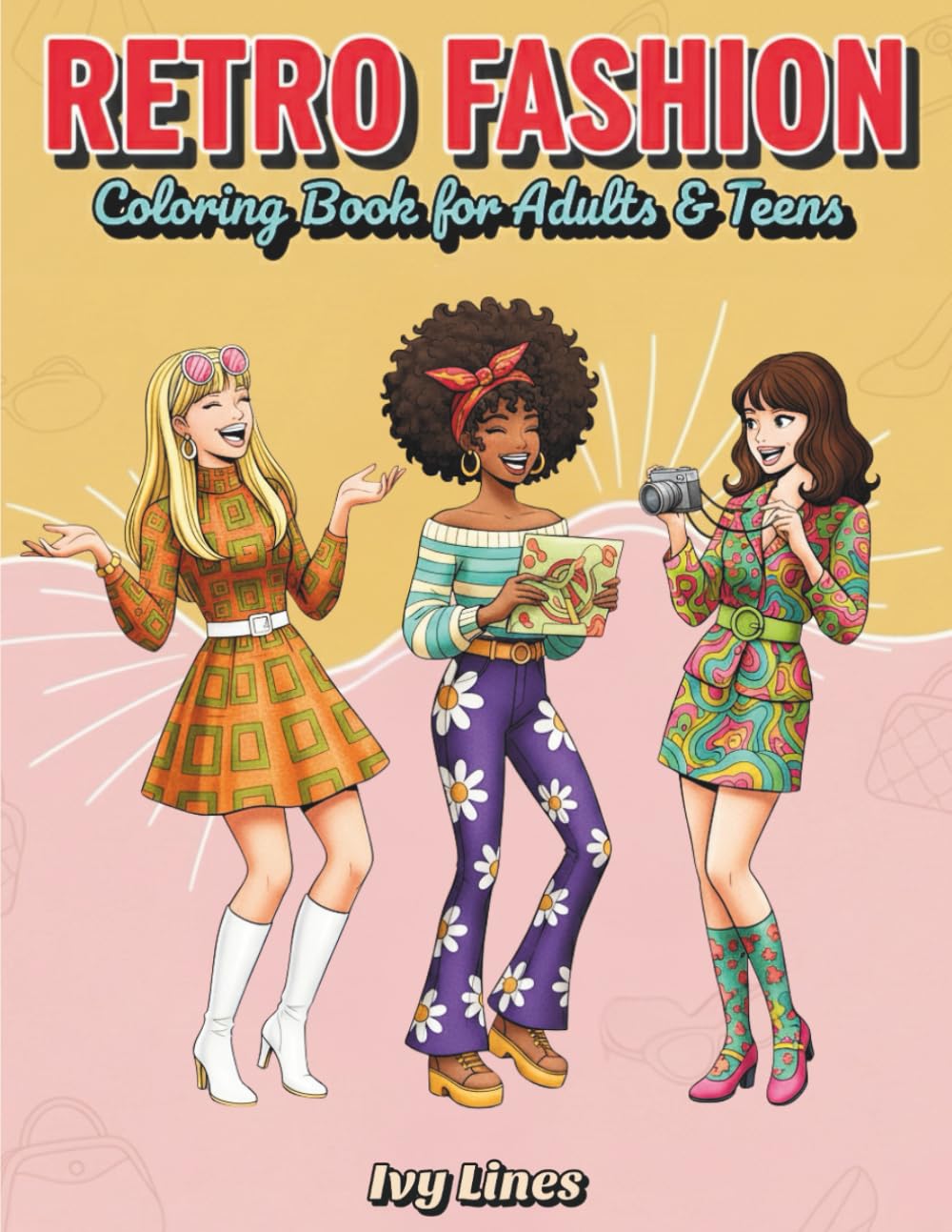 Retro Fashion Coloring Book for Women and Teen Girls: 40 Beautifully Crafted Designs to Inspire Creativity and Provide Relaxing Enjoyment