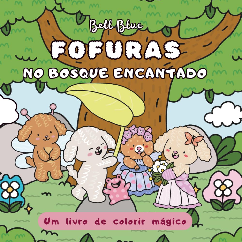 FOFURAS NO BOSQUE ENCANTADO: UM LIVRO DE COLORIR MÁGICO