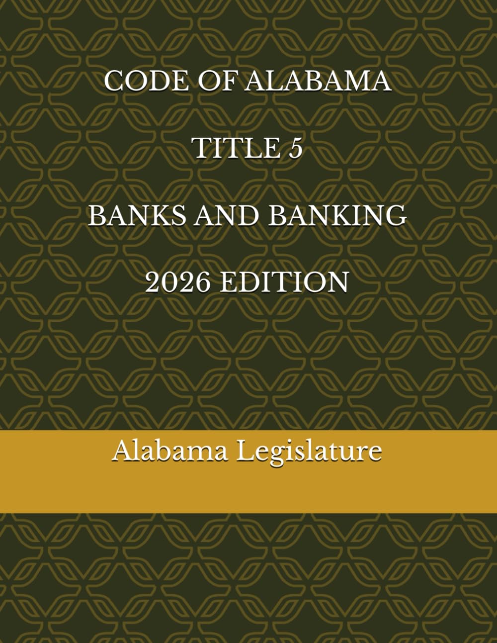 CODE OF ALABAMA TITLE 5 BANKS AND BANKING 2026 EDITION