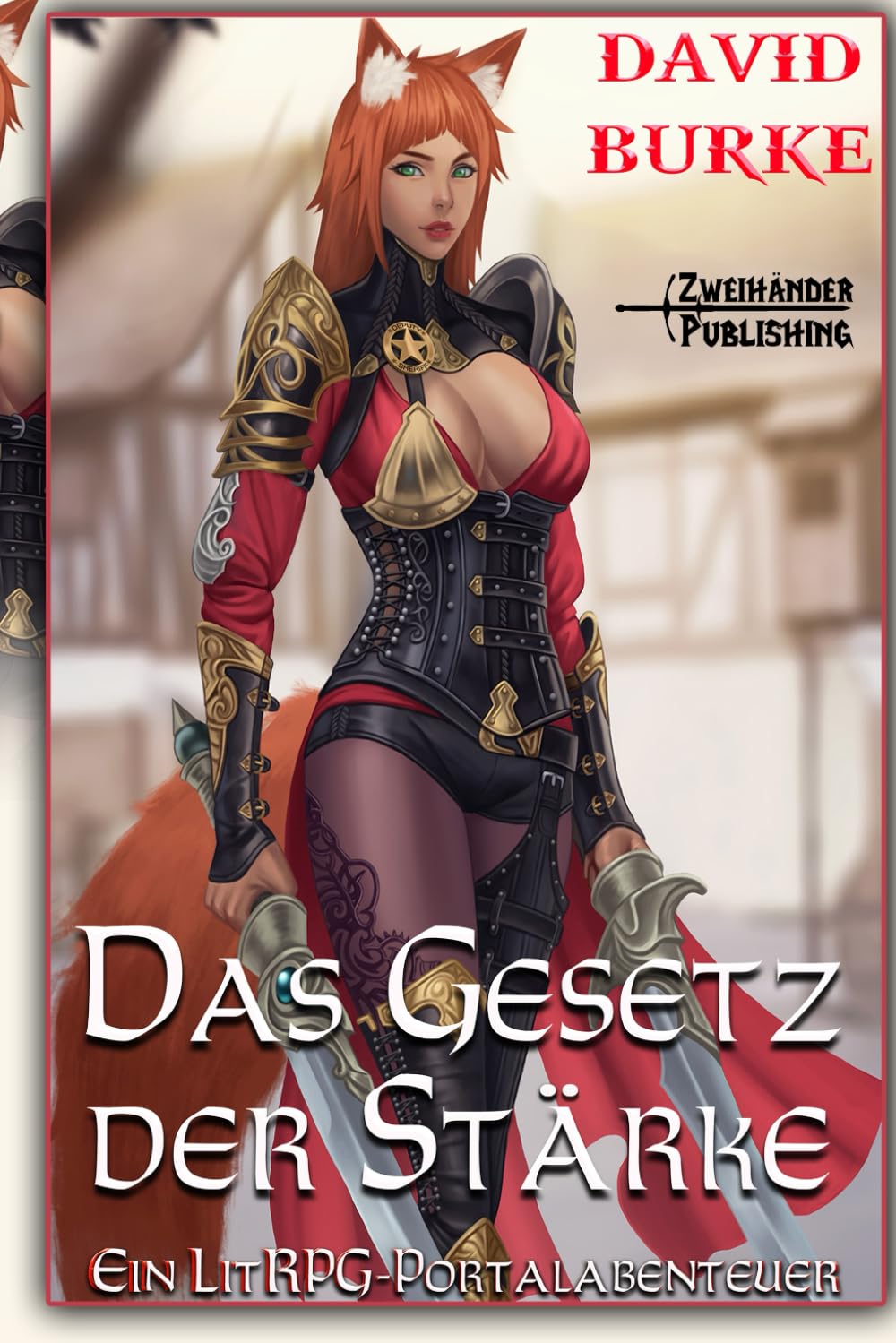 Das Gesetz der Stärke: Ein LitRPG-Portalabenteuer (Die Vier Gesetze)