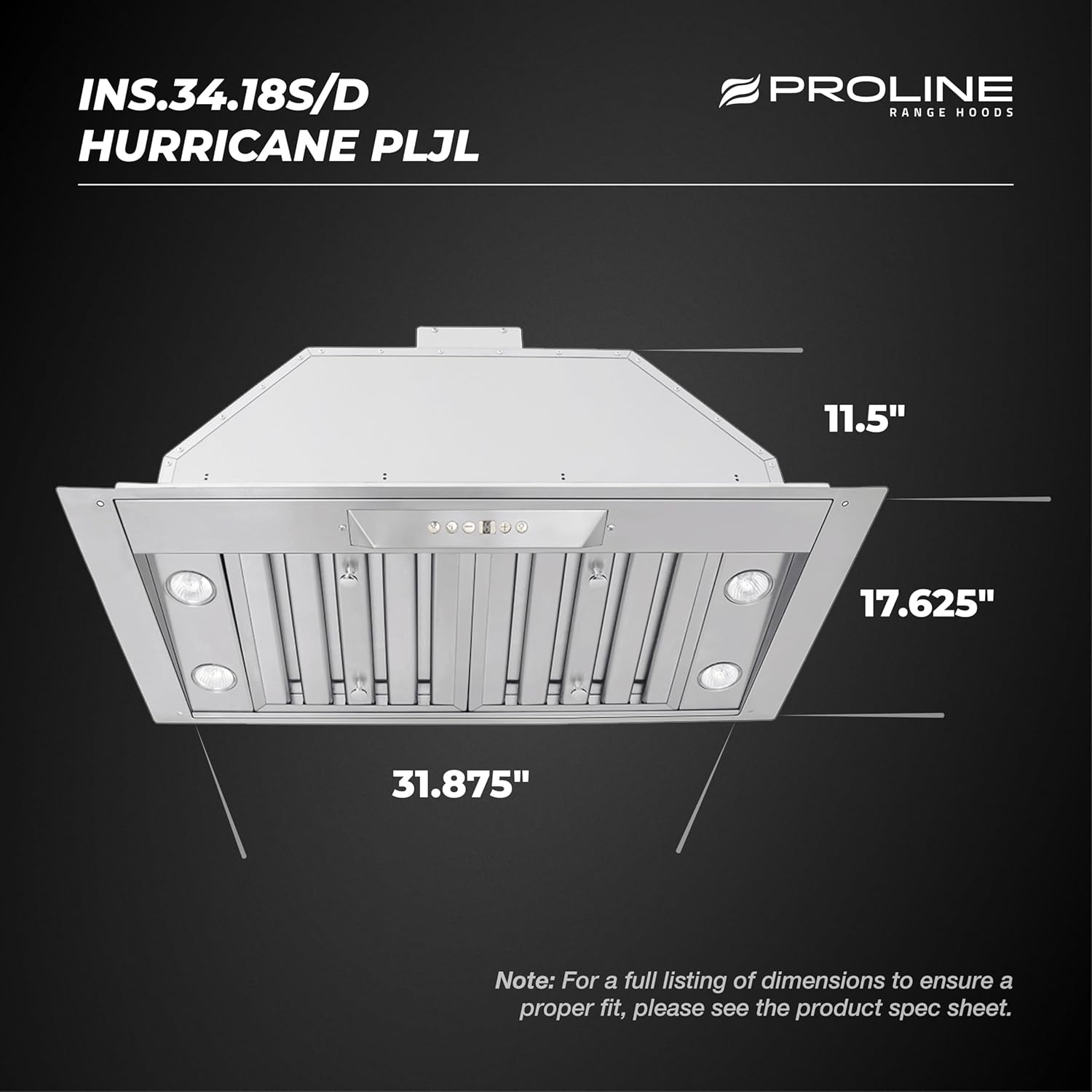 PROLINE 34-Inch, Range Hood Insert, 1200 CFM, 18-Inch Deep Dual Blower, Stainless Steel, Halogen Lighting, ULTRA Quiet, 4 Speed, 3-Year Warranty, Dishwasher-Safe Filters, PLJL HURRICANE.INS.34.18D